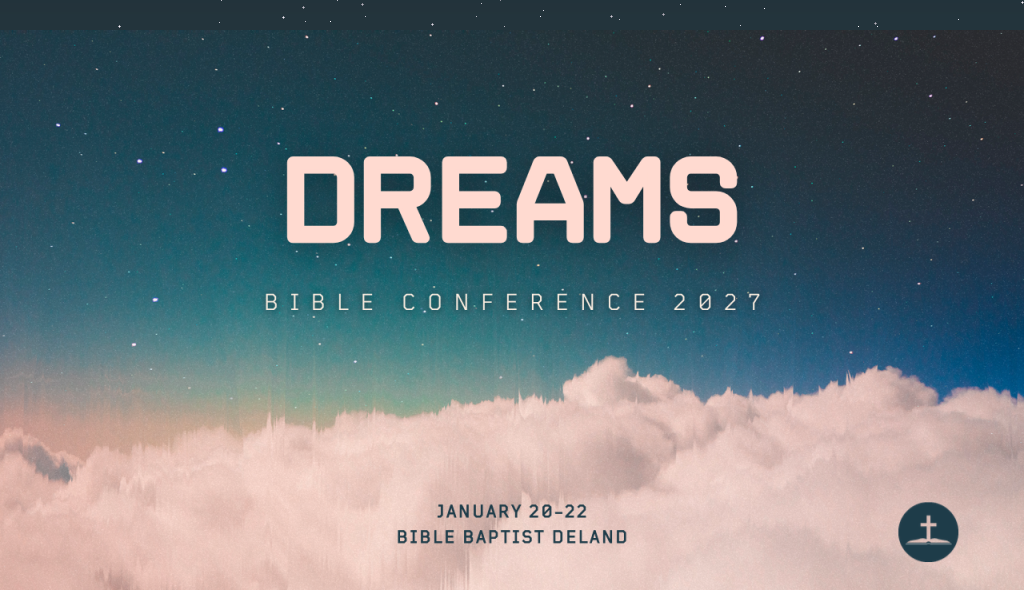 DREAMS — Bible Conference 2027 — January 20–22 — Bible Baptist DeLand